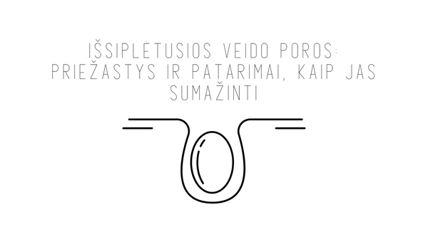 Išsiplėtusios veido poros: priežastys ir patarimai, kaip jas sumažinti