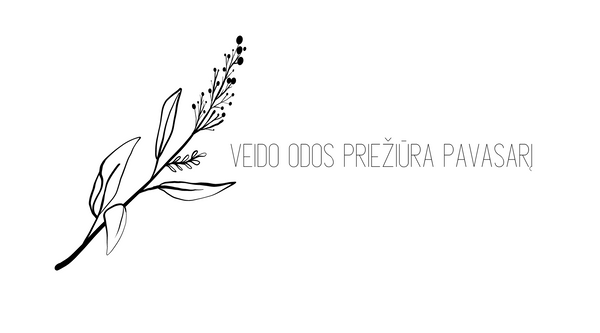 Veido odos priežiūra pavasarį